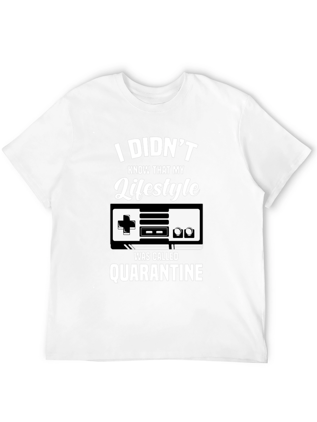 I Didnt Know Quarantine Lifestyle T-Shirt