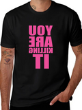 You Are Killing It! Graphic Tee - Black