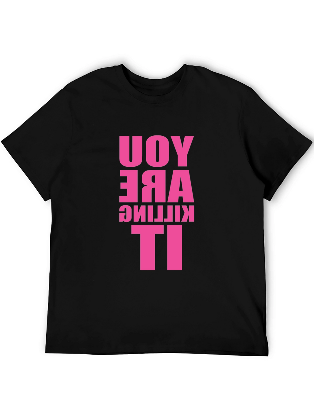 You Are Killing It! Graphic Tee - Black