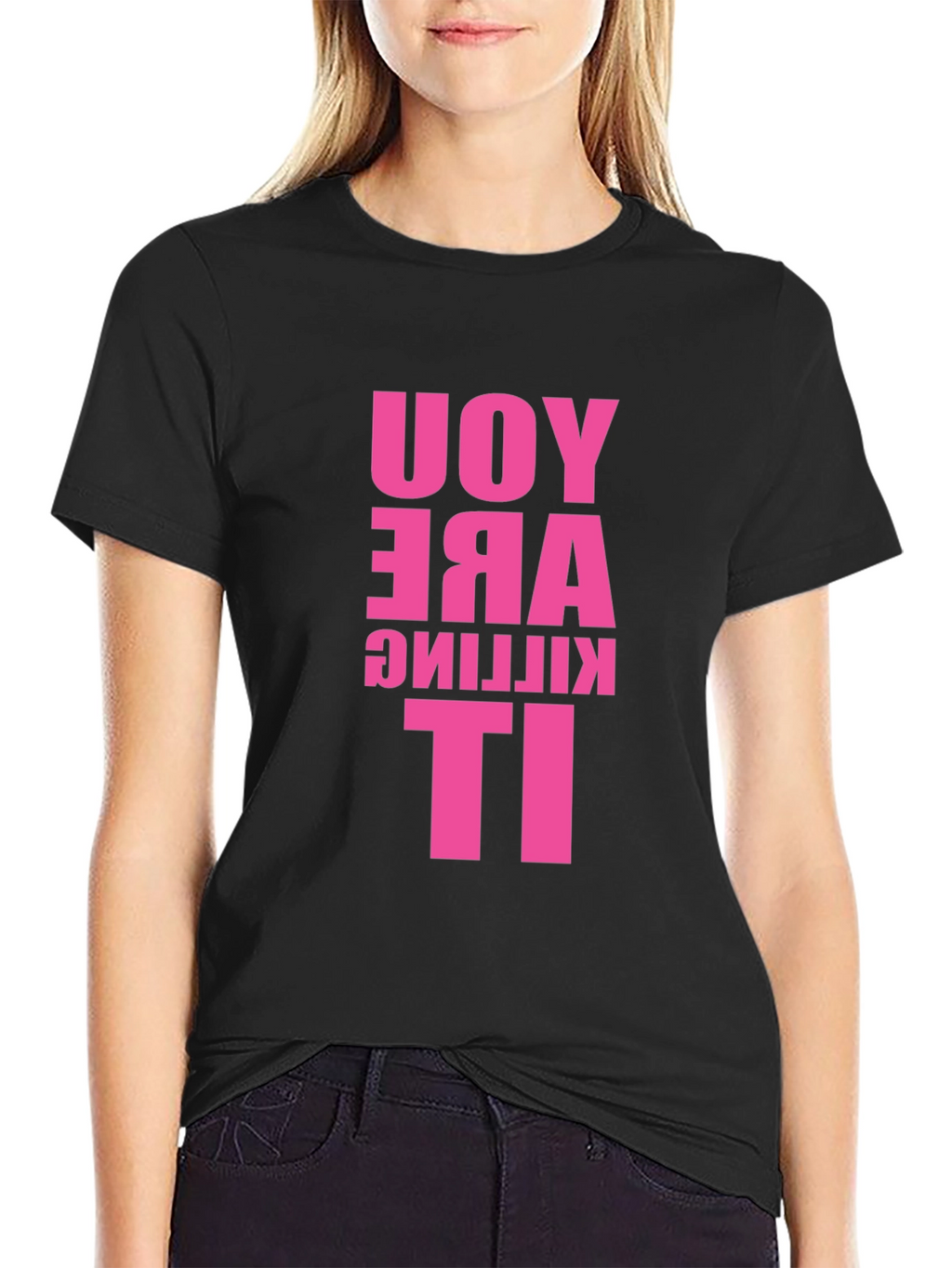 You Are Killing It! Graphic Tee - Black