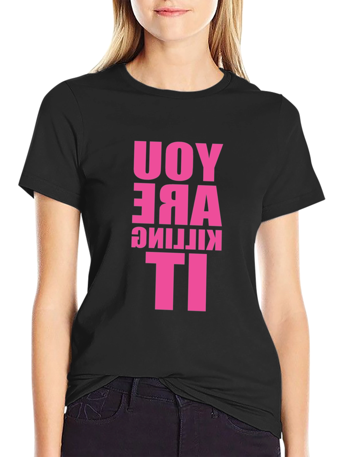 You Are Killing It! Graphic Tee - Black