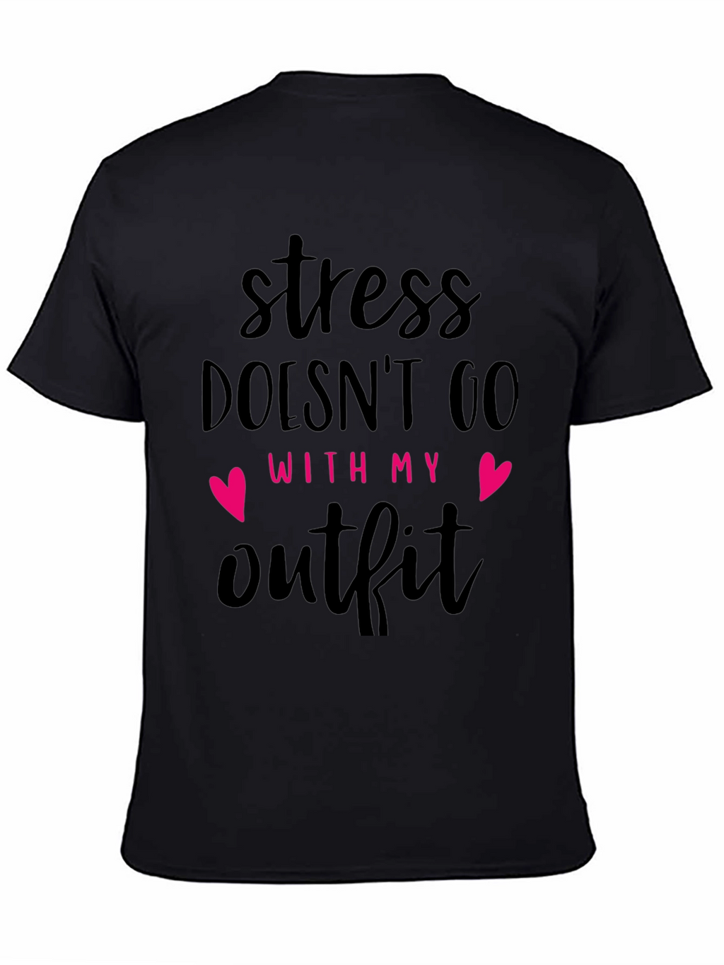 Stress Doesnt Go With My Outfit Black T-Shirt