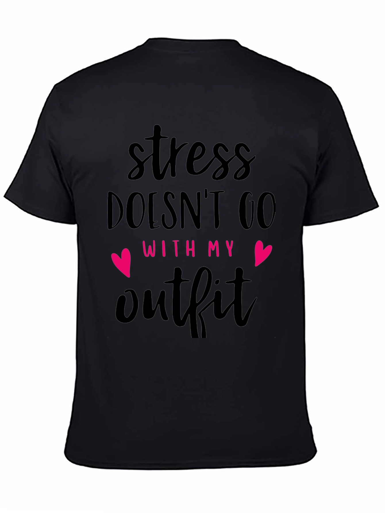 Stress Doesnt Go With My Outfit Black T-Shirt