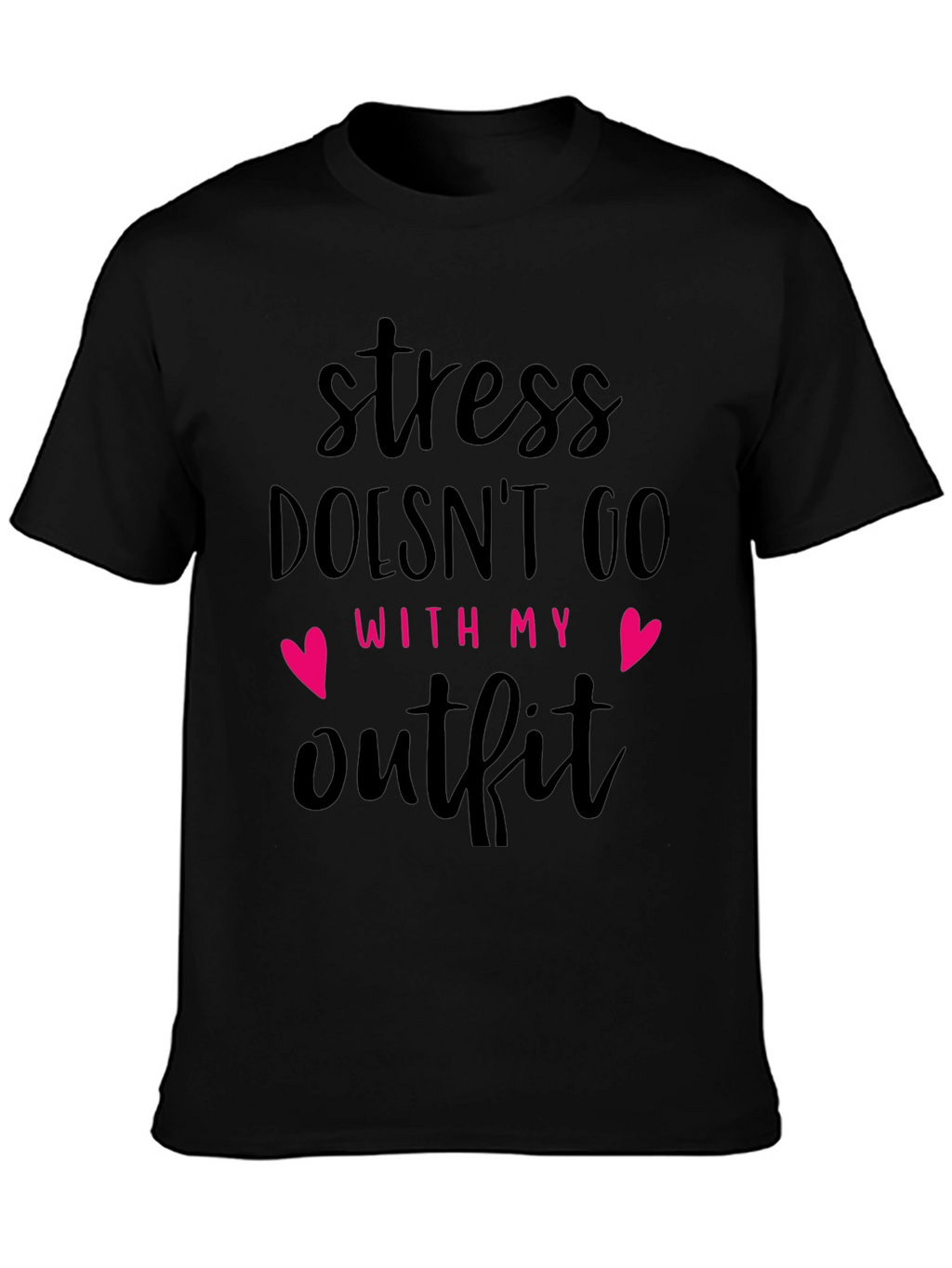 Stress Doesnt Go With My Outfit Black T-Shirt