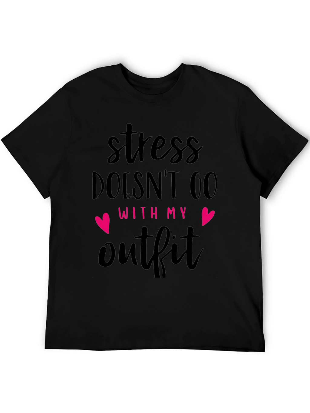 Stress Doesnt Go With My Outfit Black T-Shirt