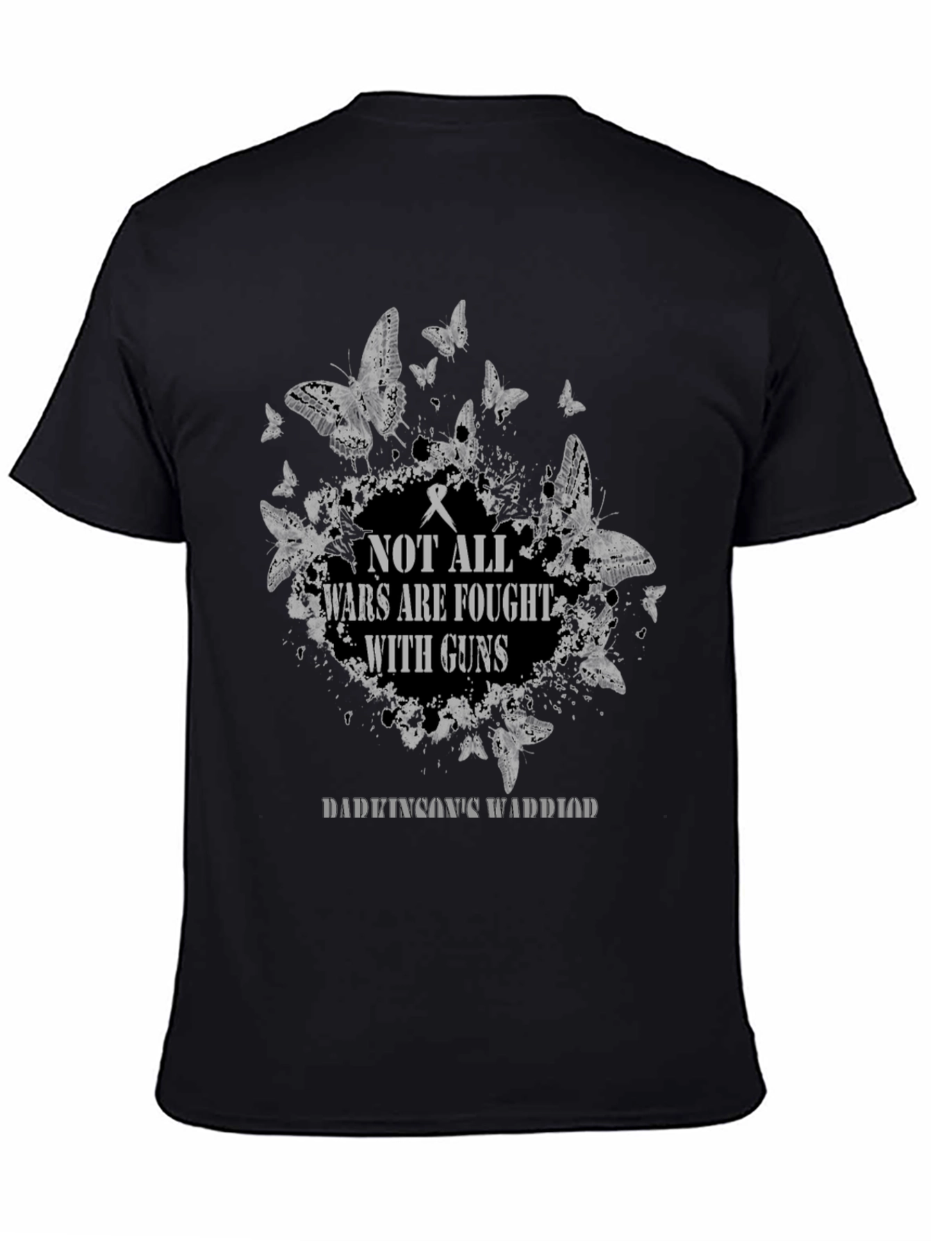 Parkinsons Warrior T-Shirt - Not All Wars Fought with Guns