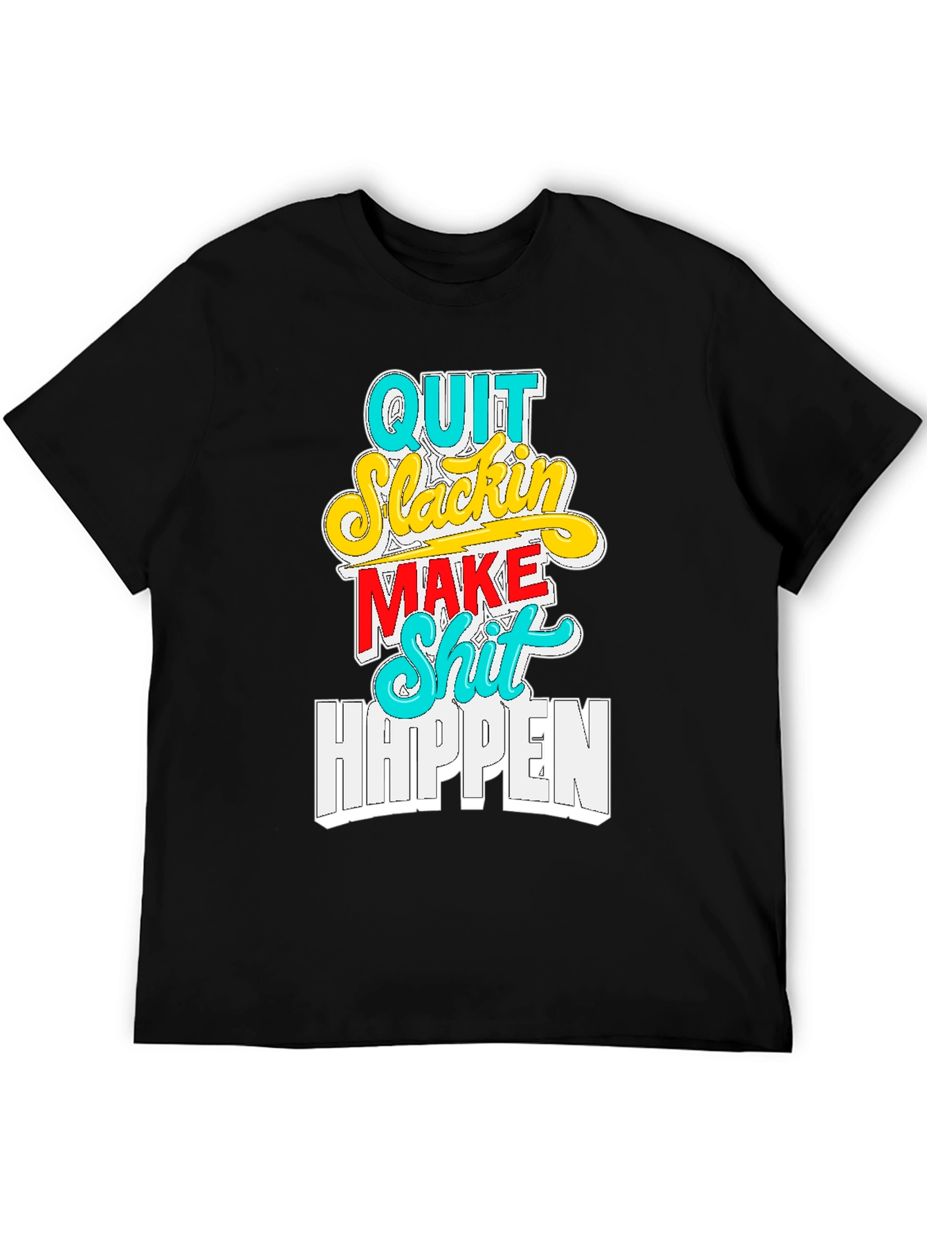 Quit Slackin Graphic Tee - Motivational Black T-Shirt
