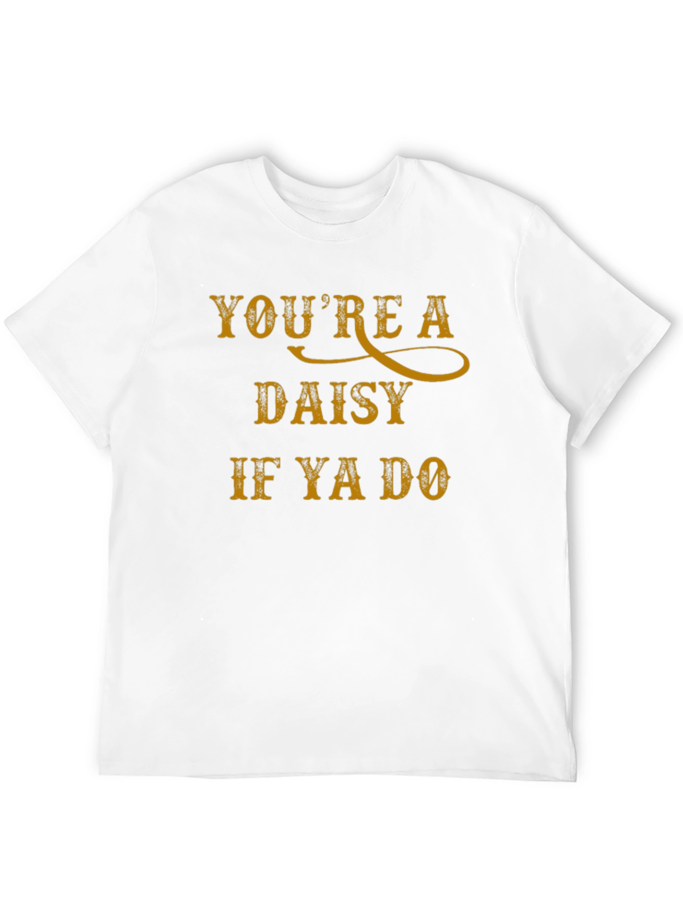 Youre a Daisy T-Shirt