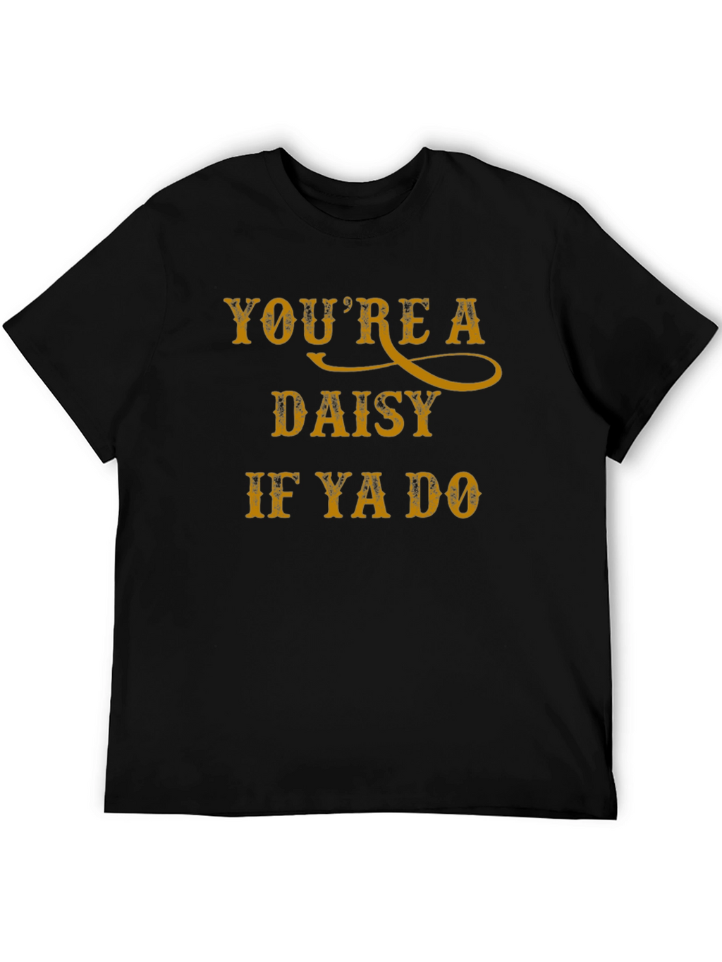Youre a Daisy T-Shirt