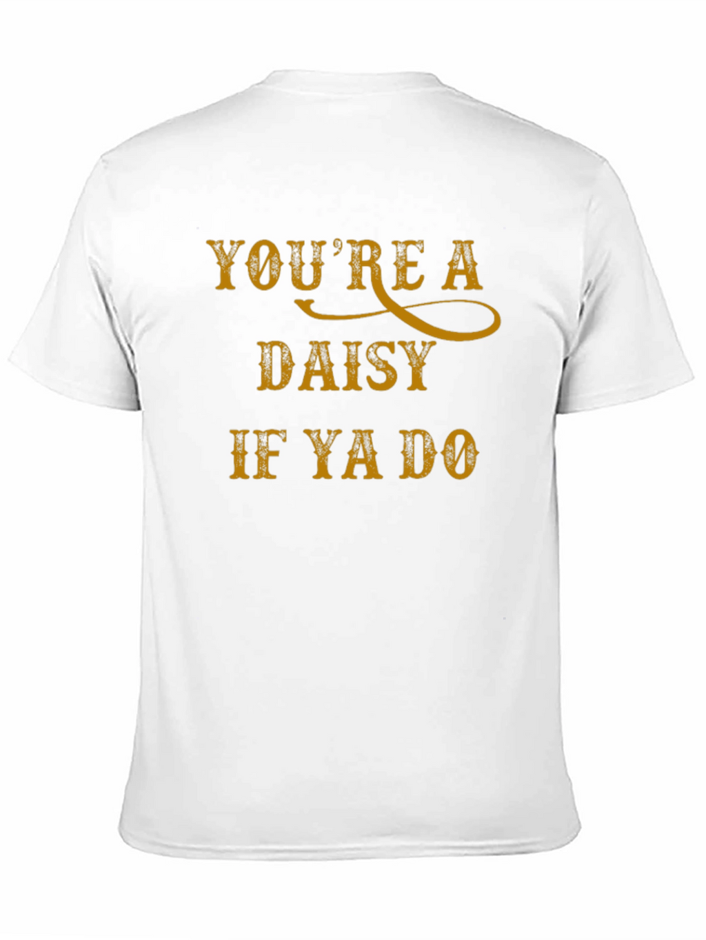 Youre a Daisy T-Shirt