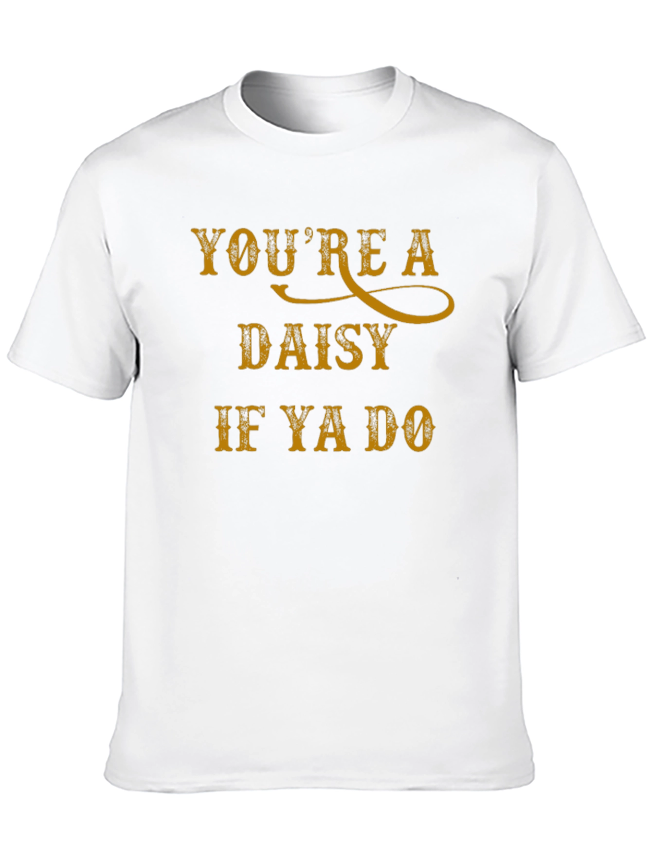 Youre a Daisy T-Shirt
