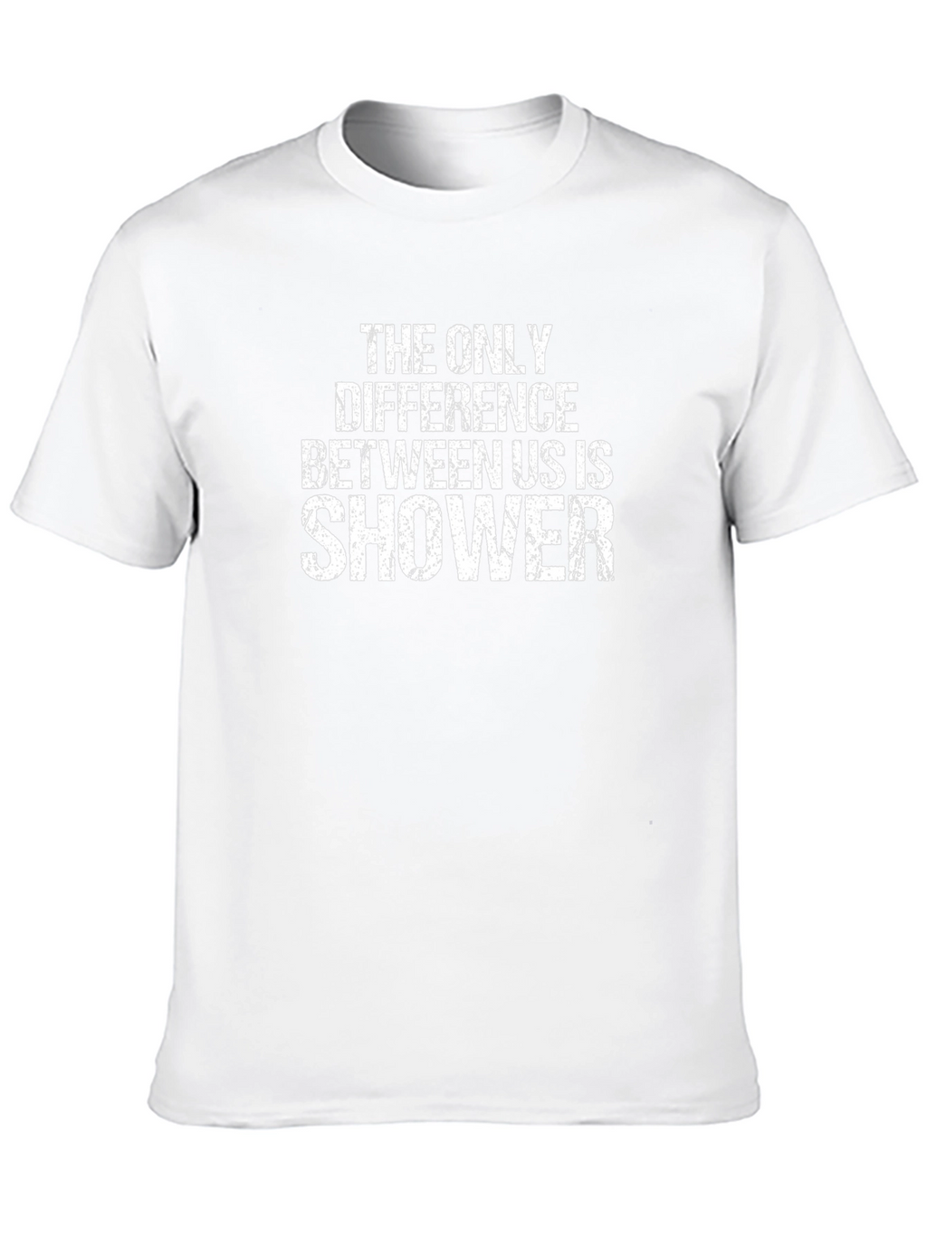 Funny Shower T-Shirt: The Only Difference