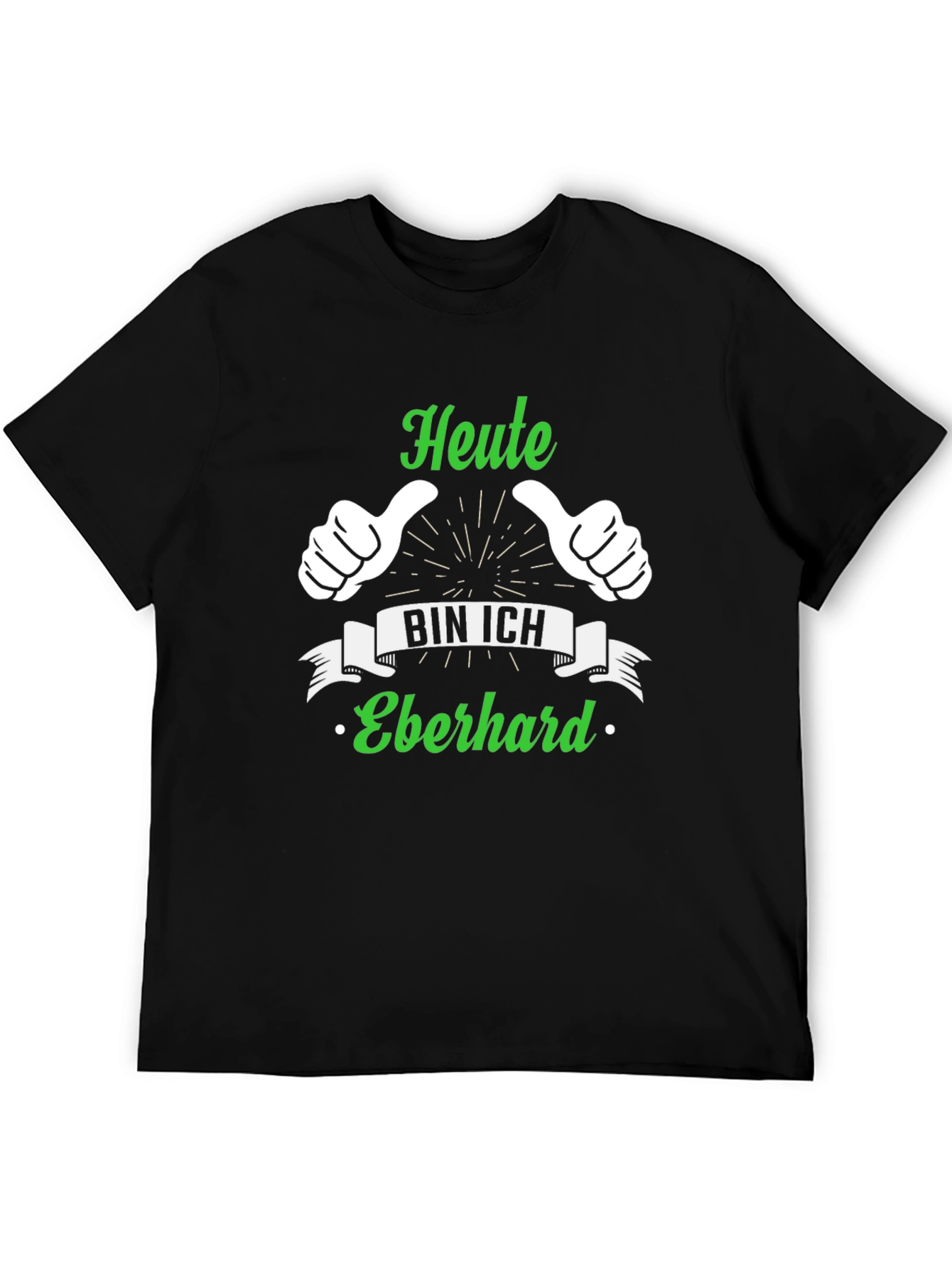 Heute Bin Ich Eberhard T-Shirt