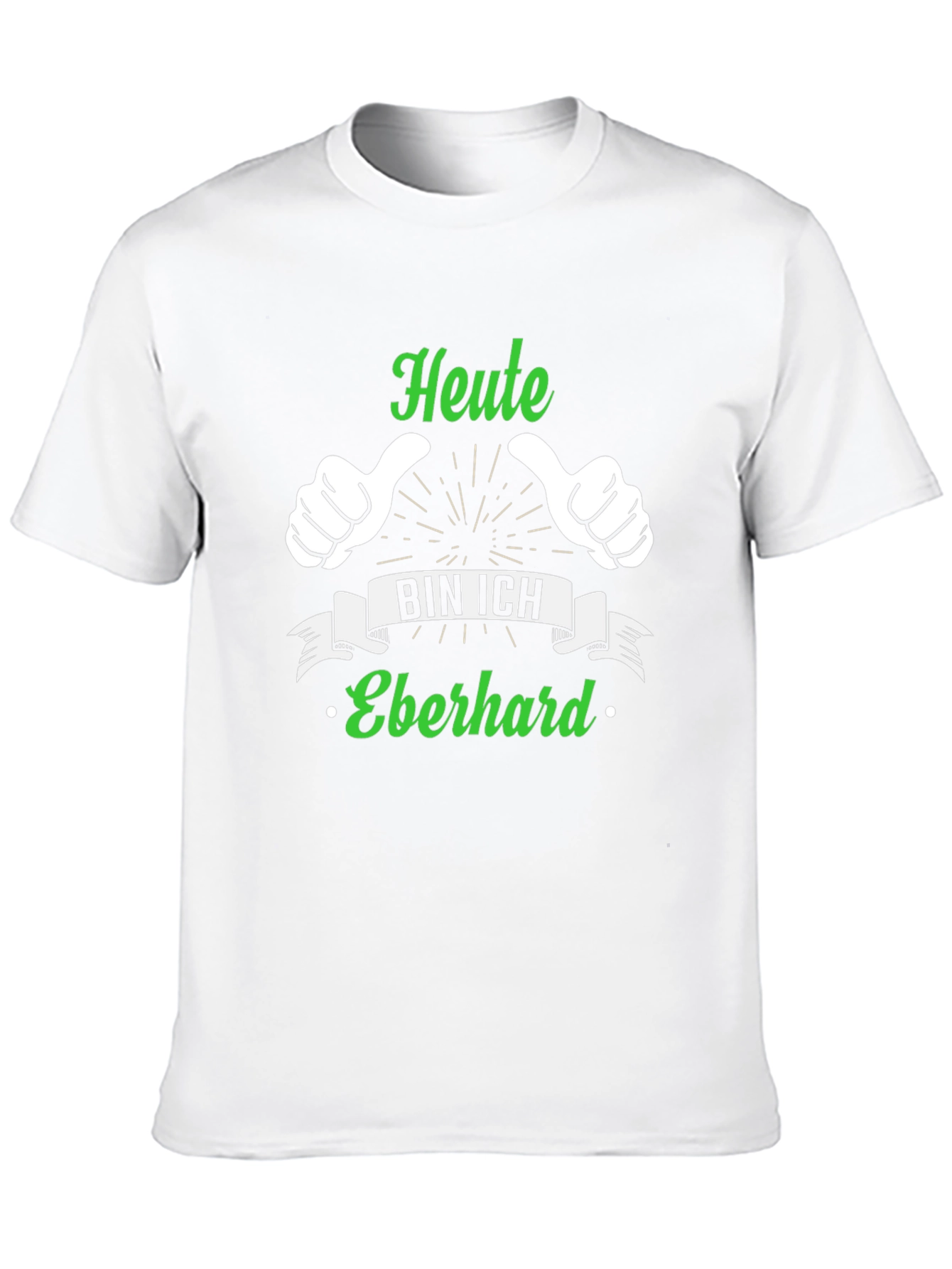 Heute Bin Ich Eberhard T-Shirt