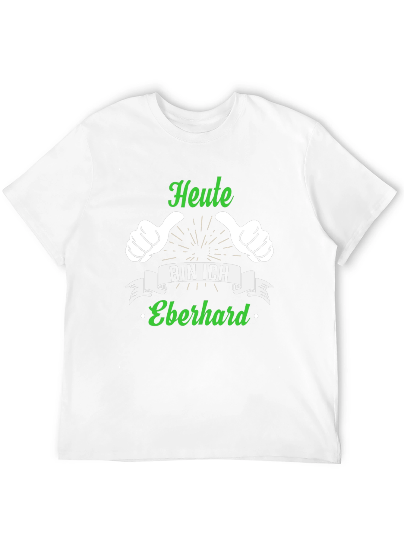 Heute Bin Ich Eberhard T-Shirt