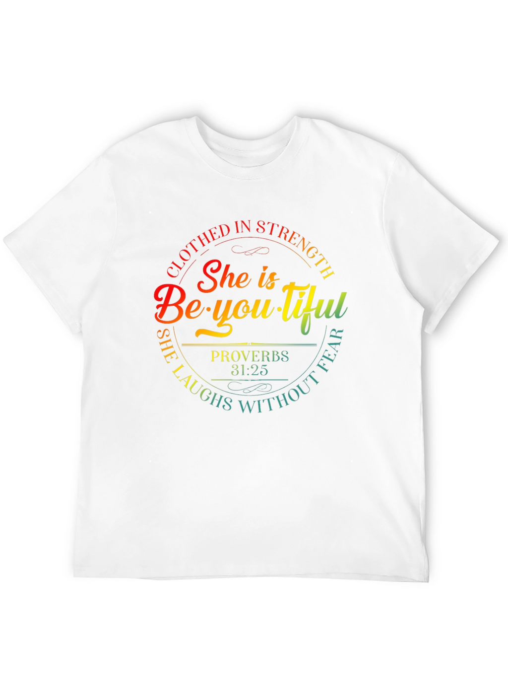 She is Beautiful T-Shirt Proverbs 31:25