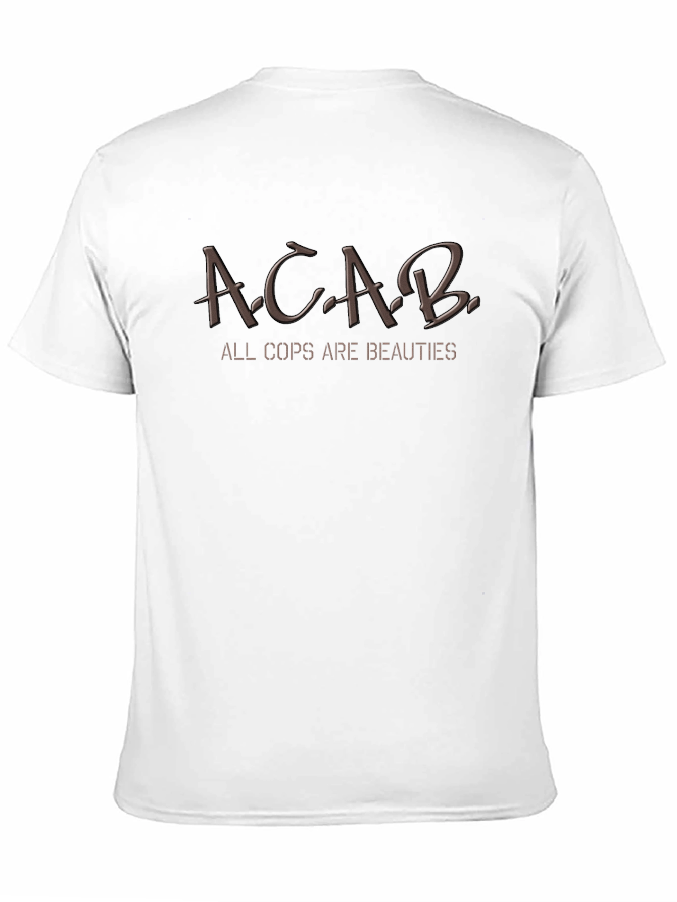 ACAB All Cops Are Beauties Funny Humor T-Shirt