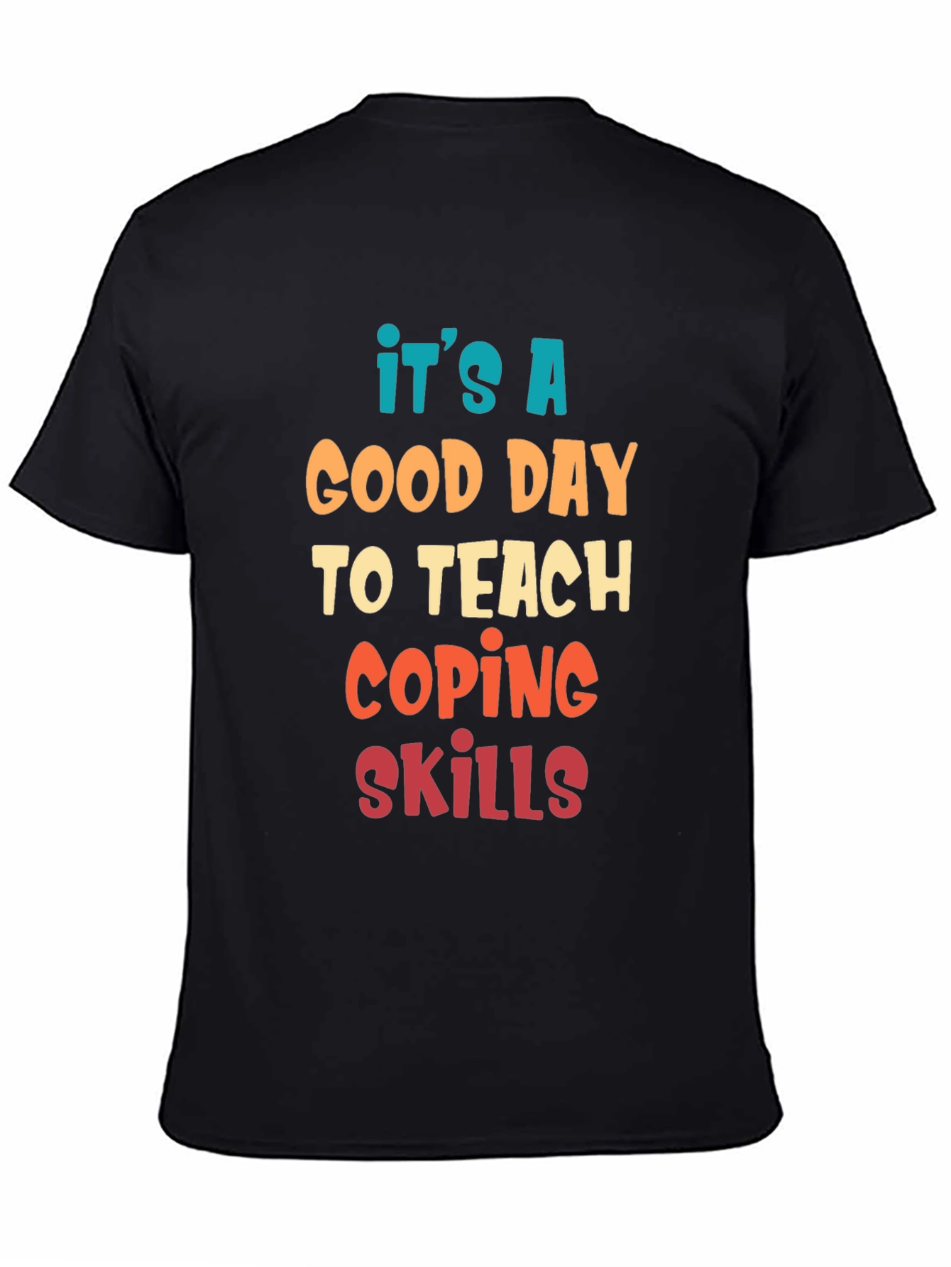 Its A Good Day To Teach Coping Skills T-Shirt