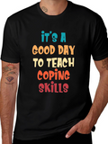 Its A Good Day To Teach Coping Skills T-Shirt