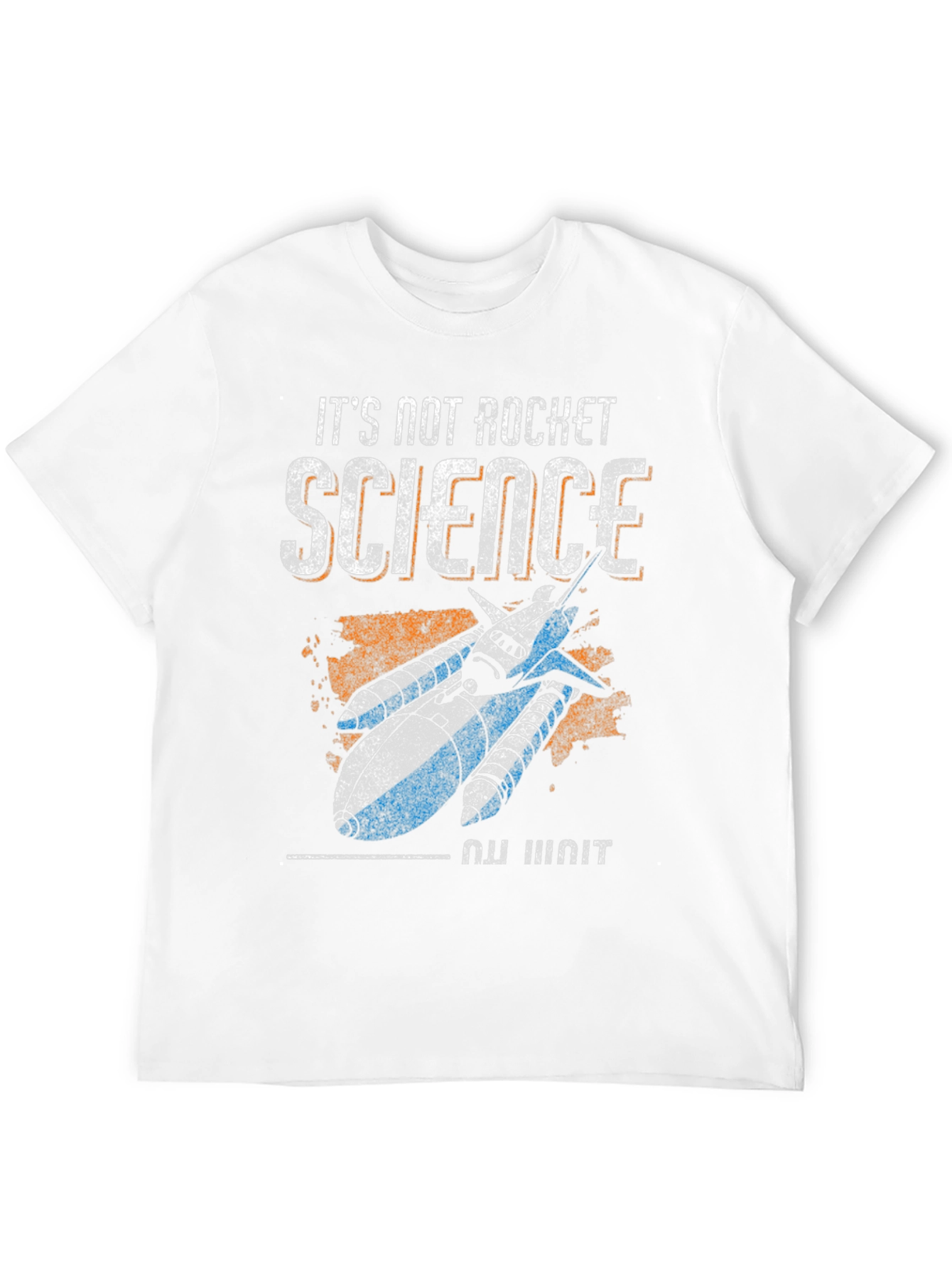 Its Not Rocket Science T-Shirt