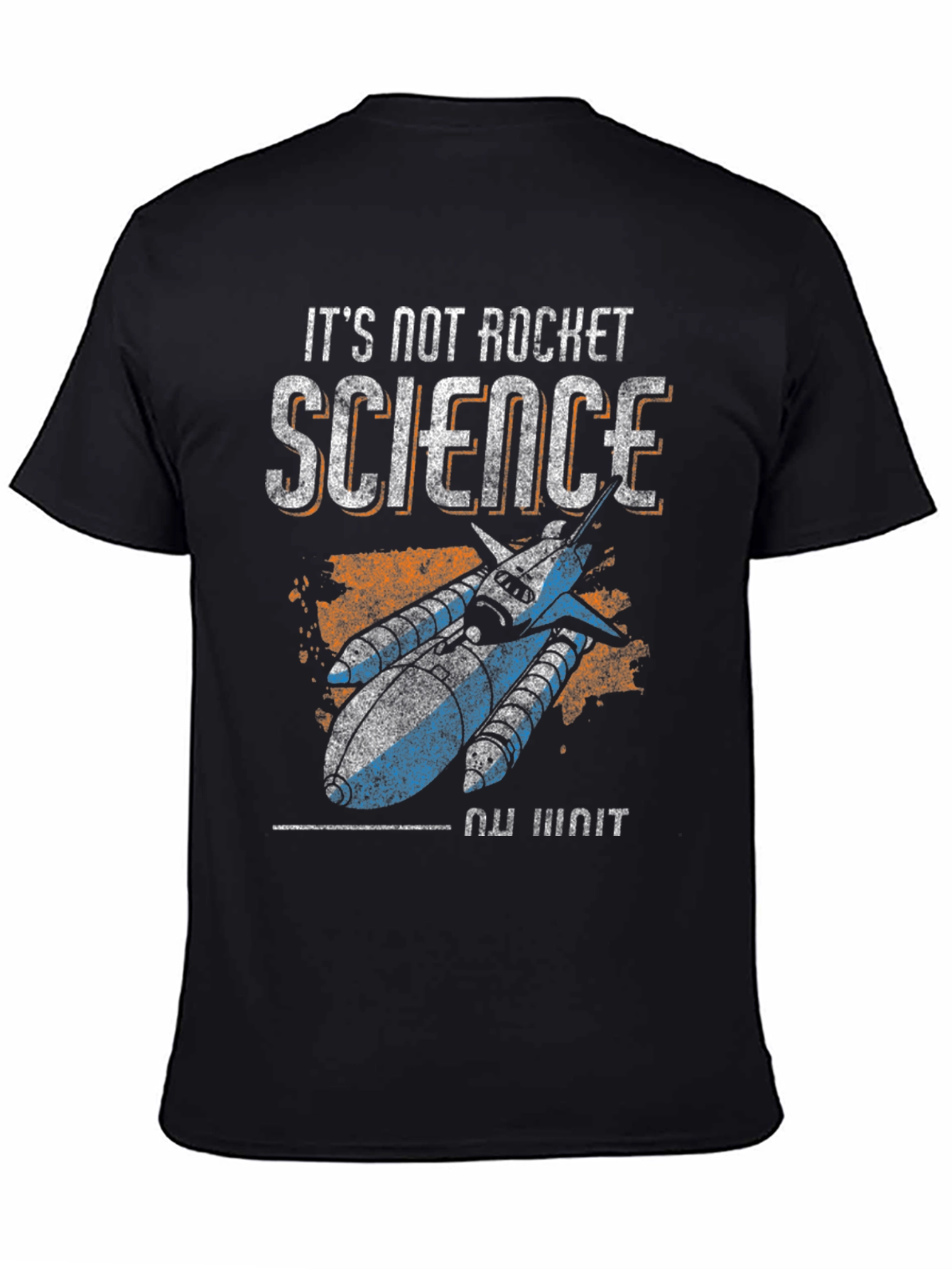 Its Not Rocket Science T-Shirt