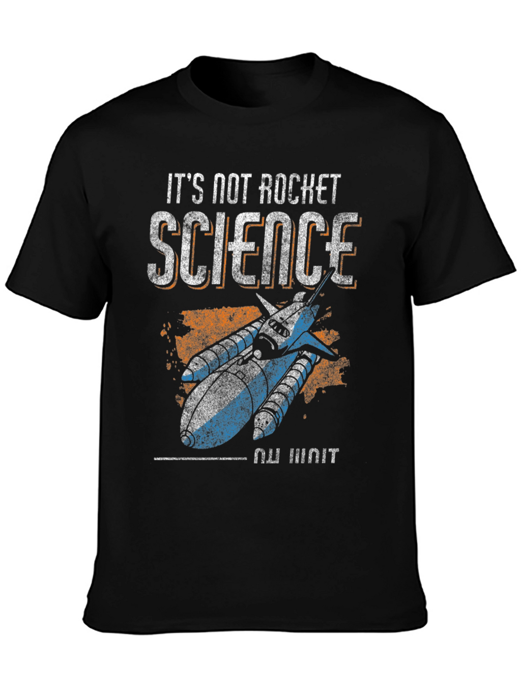 Its Not Rocket Science T-Shirt