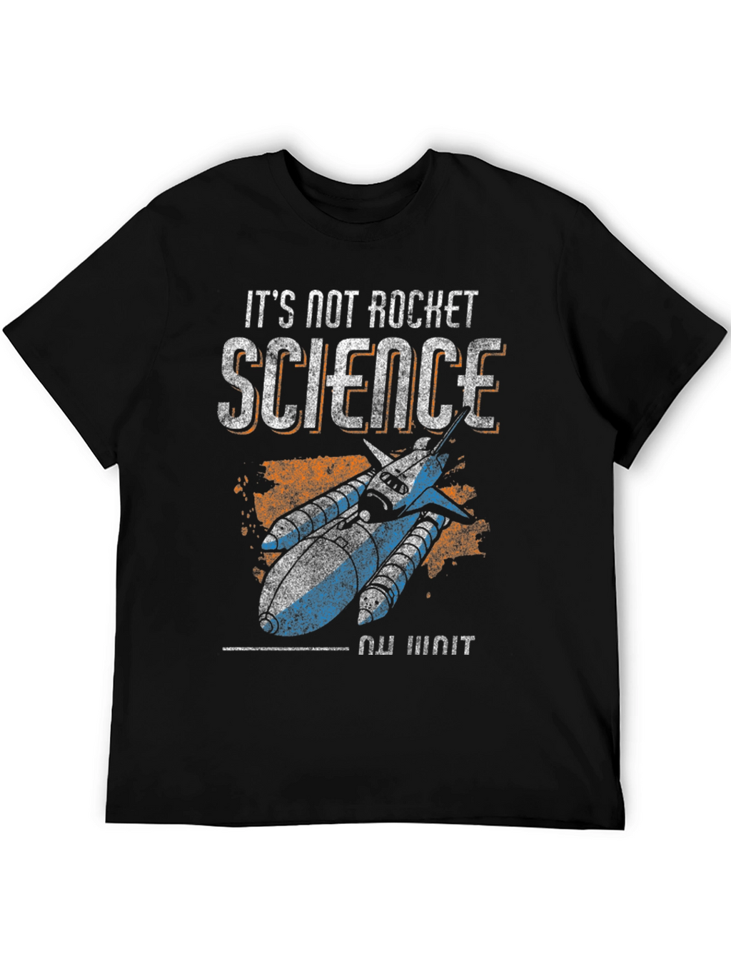 Its Not Rocket Science T-Shirt