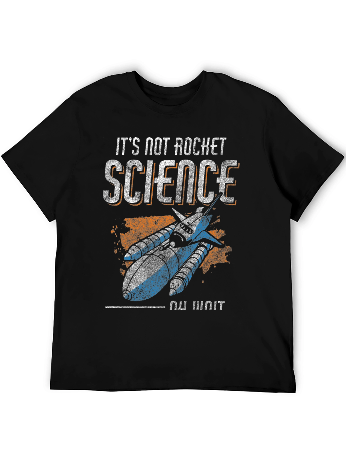 Its Not Rocket Science T-Shirt