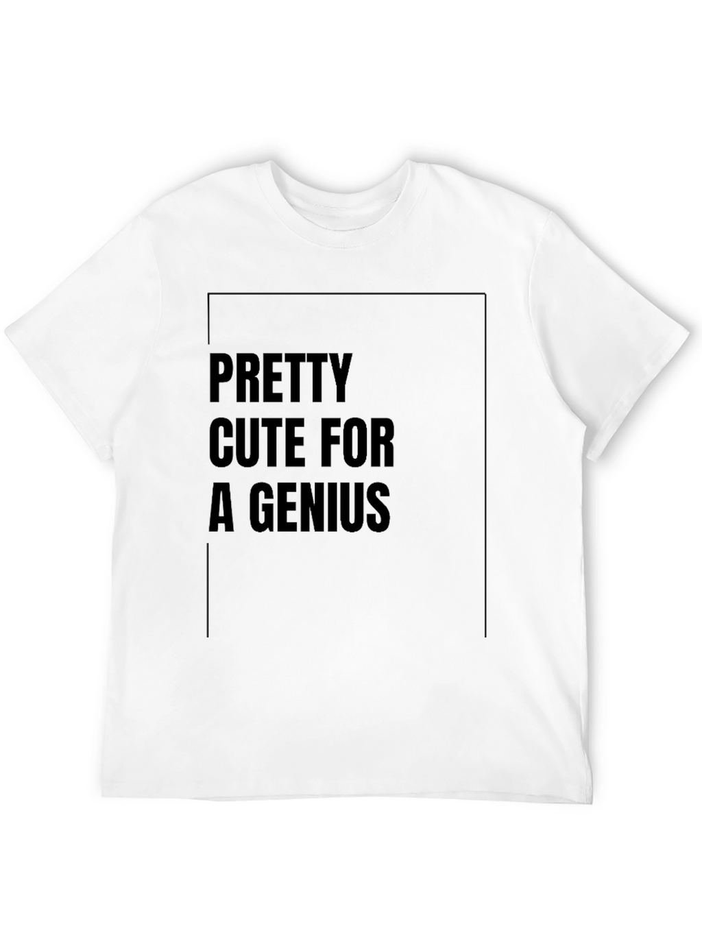 Pretty Cute For A Genius Black Graphic Tee