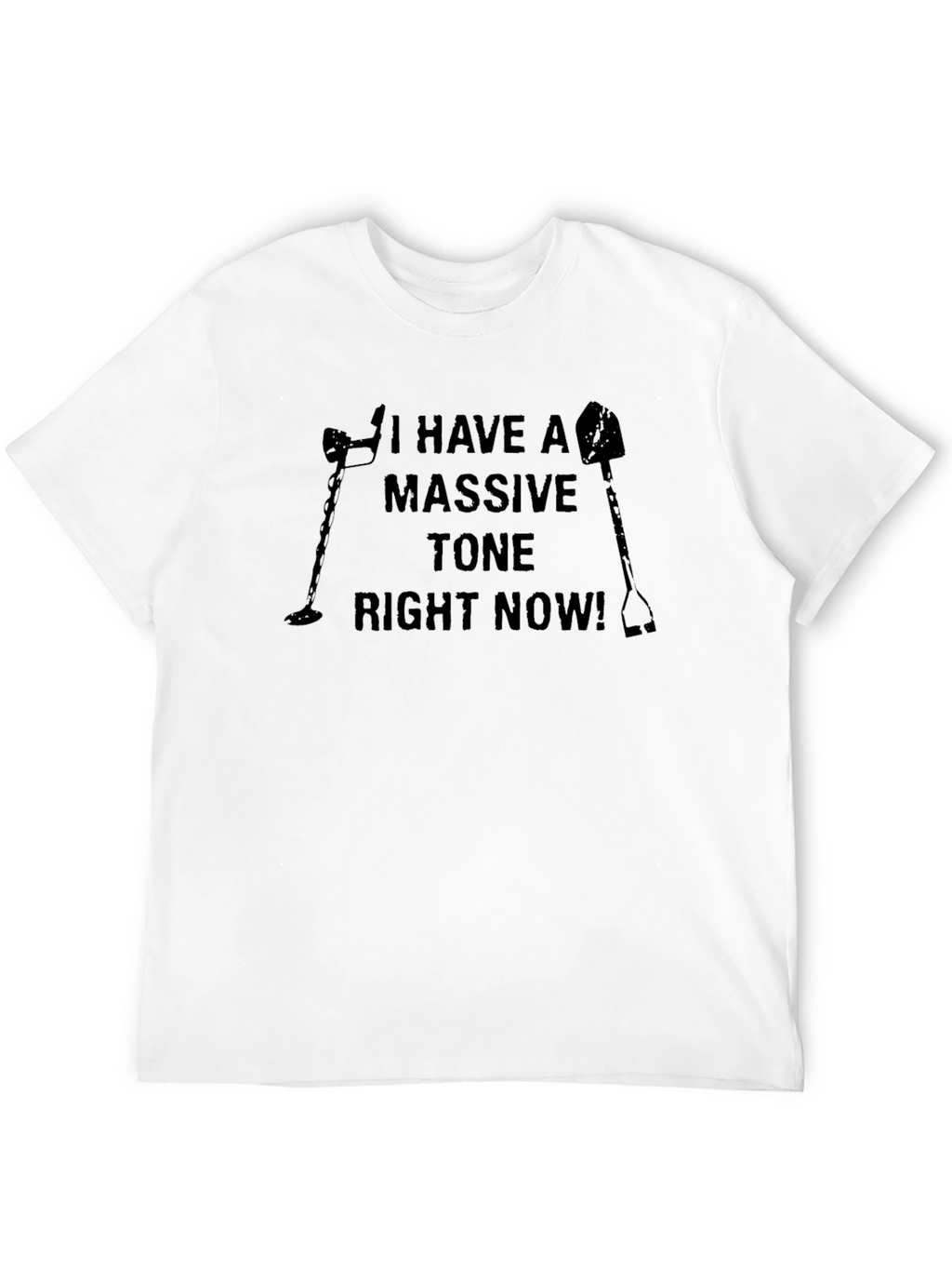 I Have A Massive Tone Right Now T-Shirt