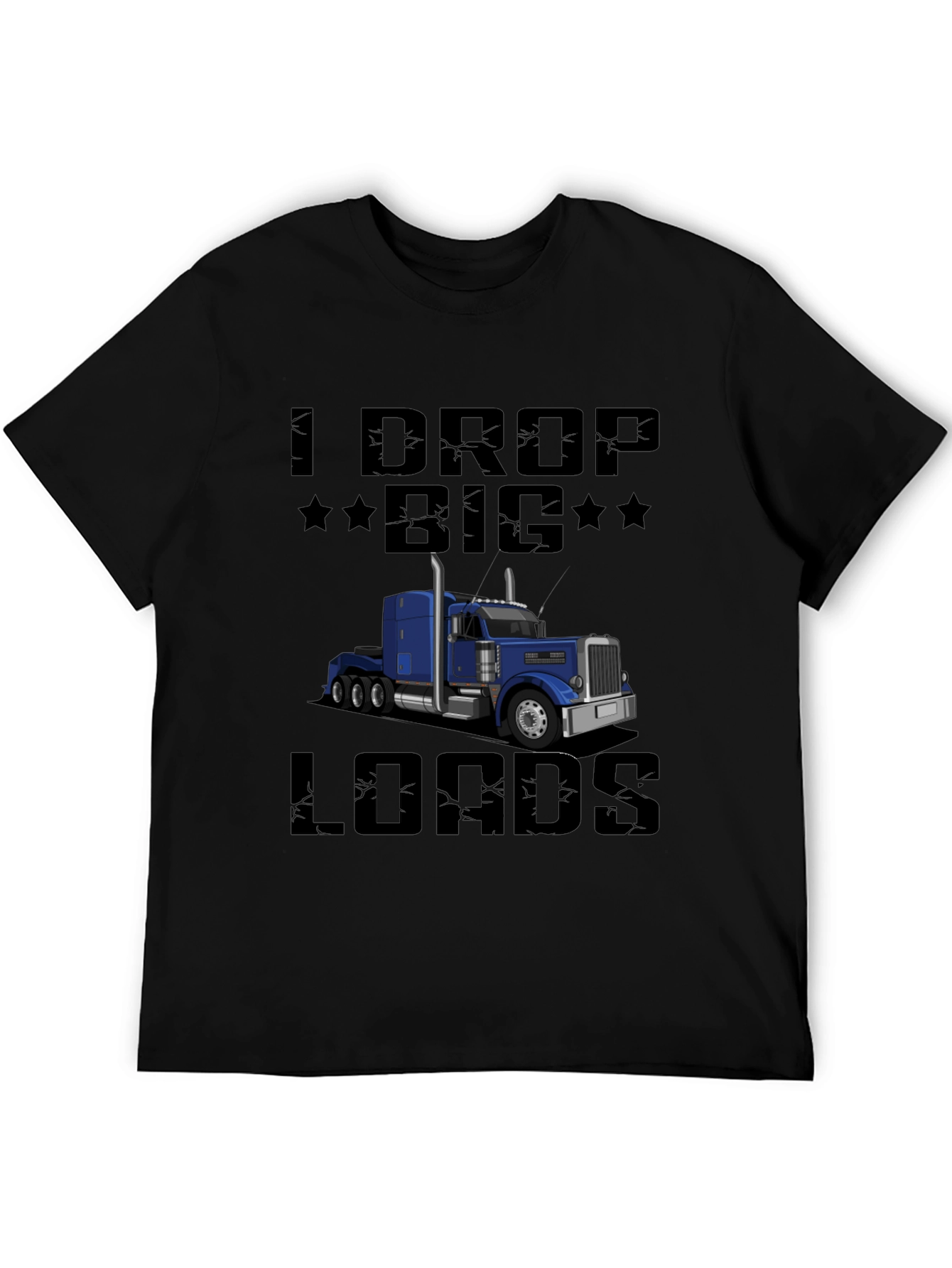 I Drop Big Loads Trucker T-Shirt