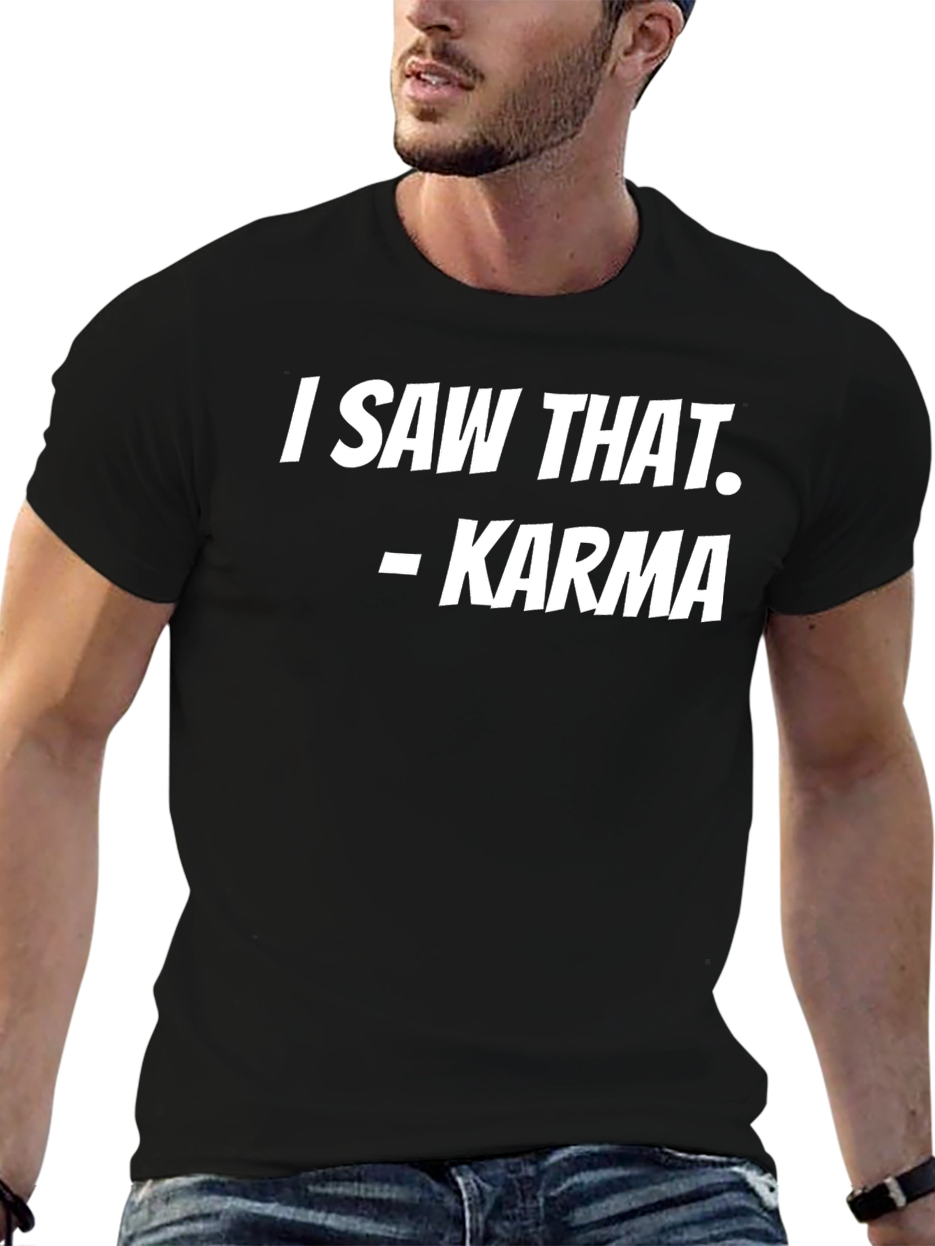 I Saw That - Karma T-Shirt