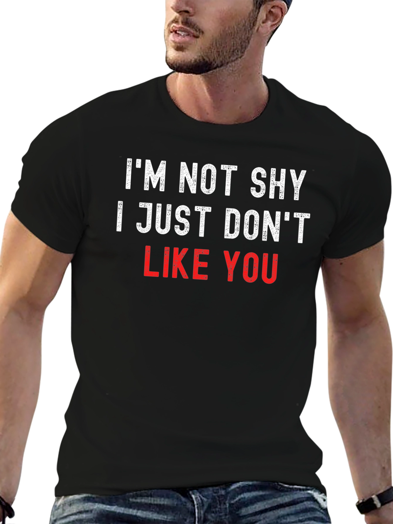 Im Not Shy I Just Dont Like You T-Shirt