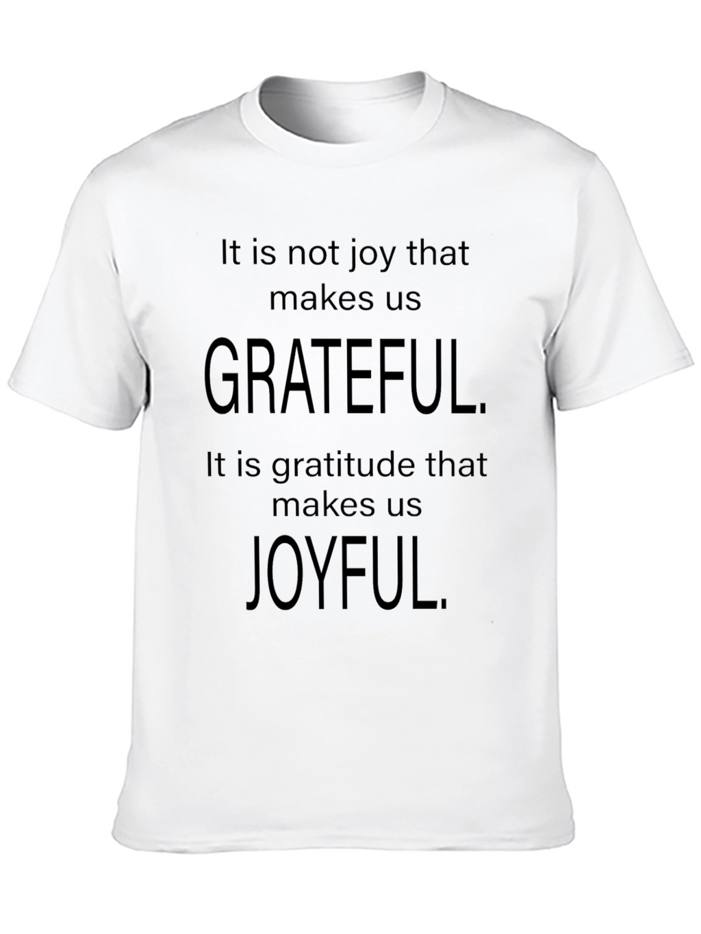 Grateful Joyful Quote T-Shirt