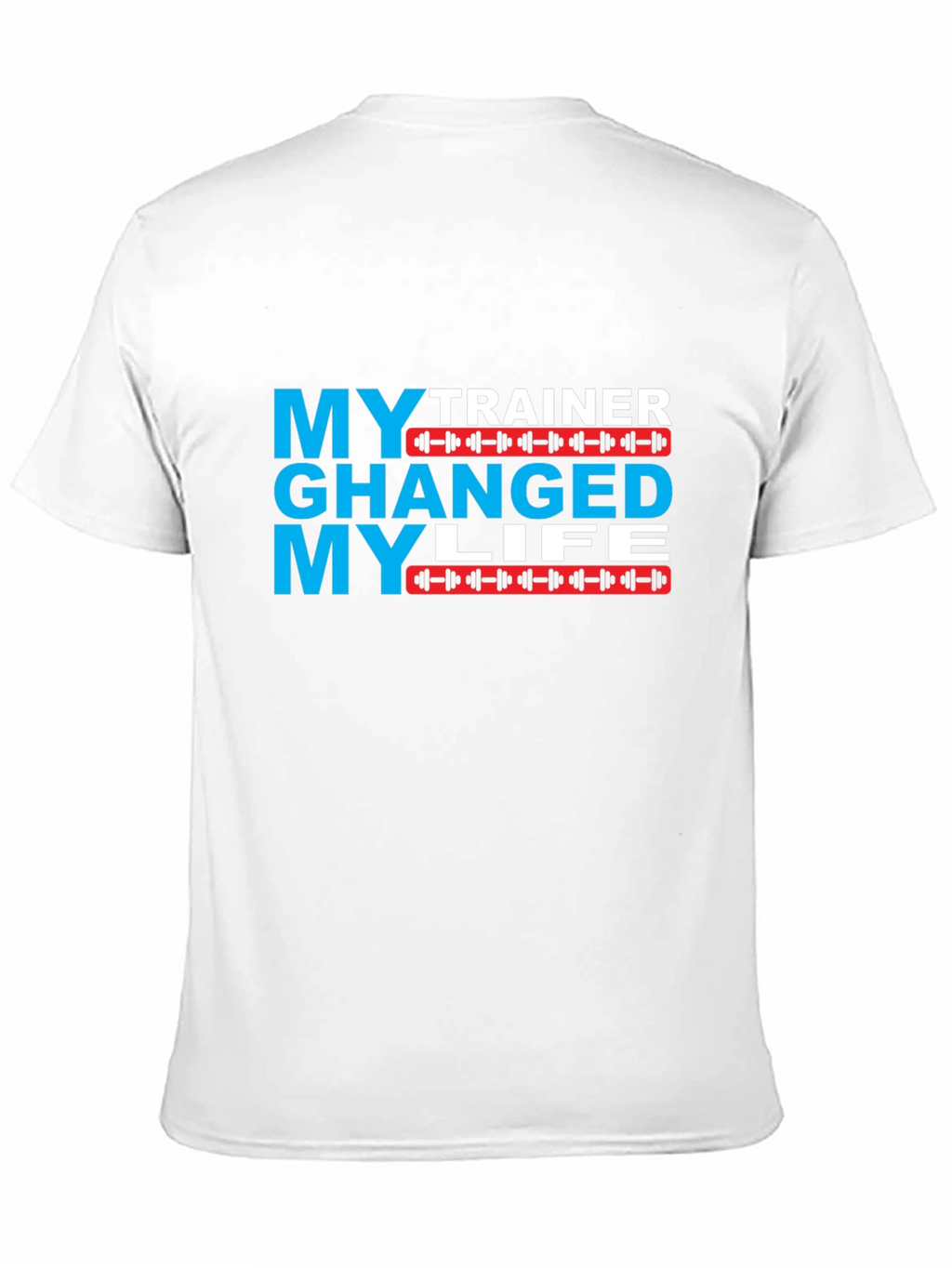 My Trainer Changed My Life Graphic T-Shirt