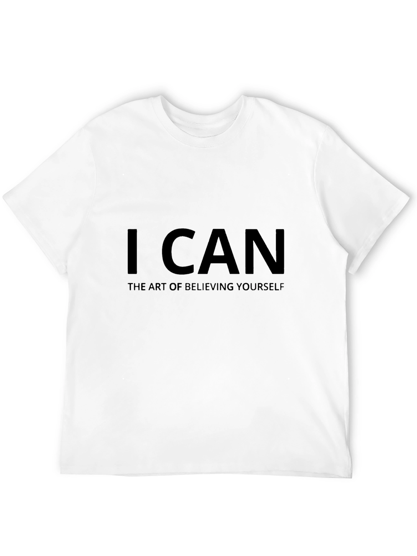 I Can T-Shirt - Believe in Yourself