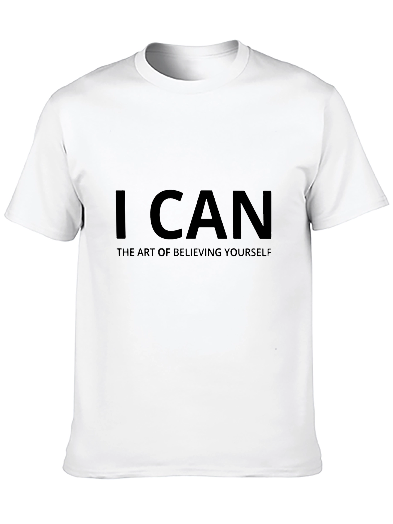 I Can T-Shirt - Believe in Yourself