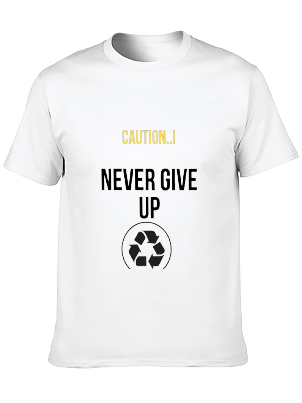 Caution Never Give Up Black T-Shirt