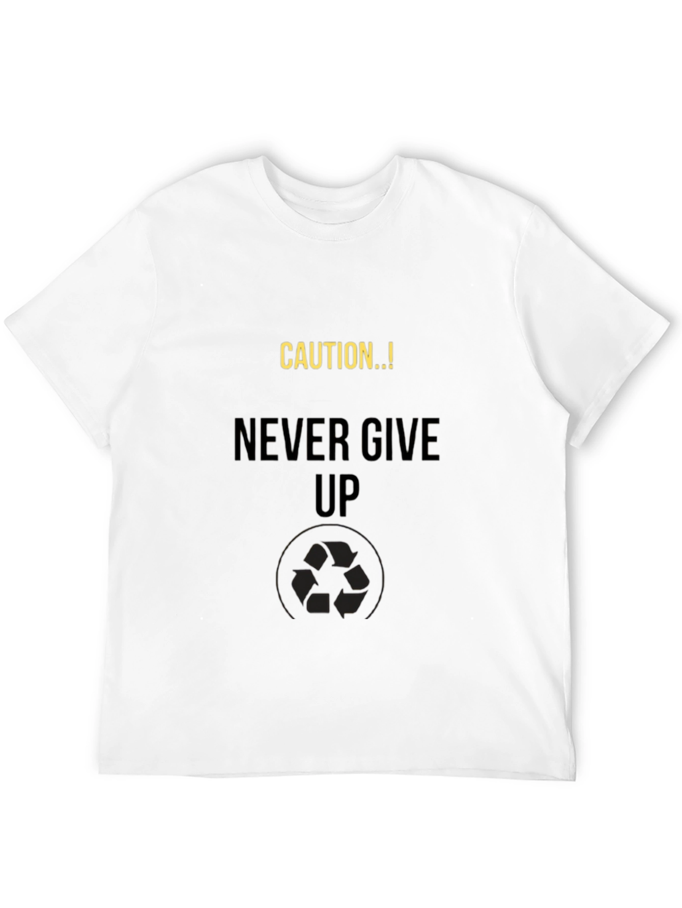 Caution Never Give Up Black T-Shirt