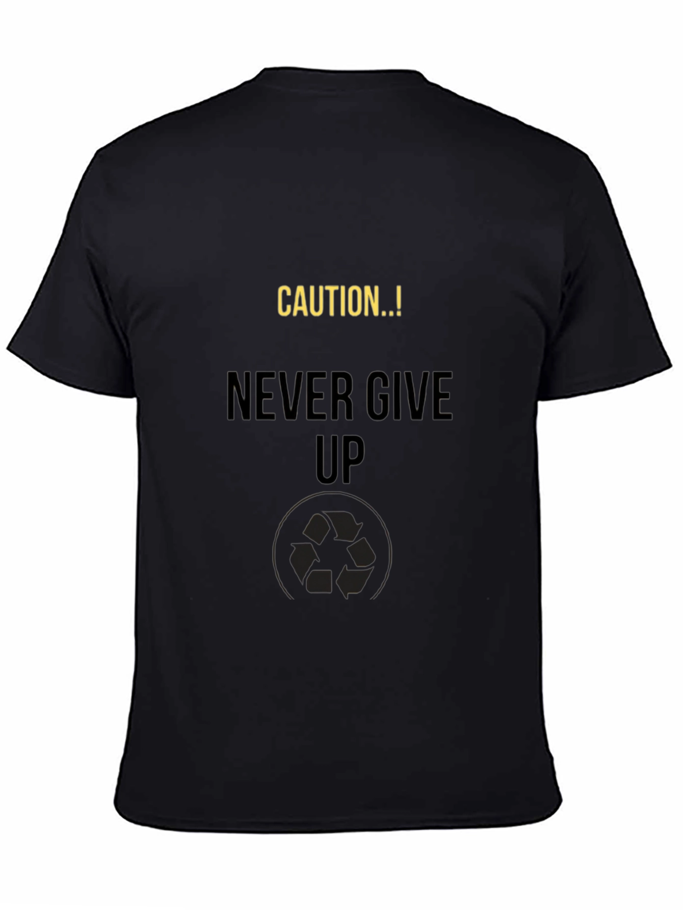 Caution Never Give Up Black T-Shirt