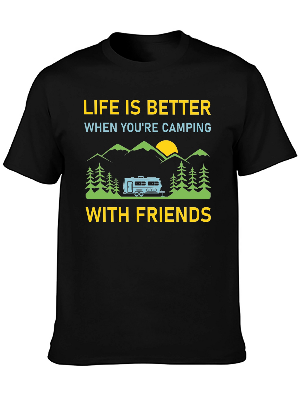 Camping Friends T-Shirt: Life is Better Outdoors