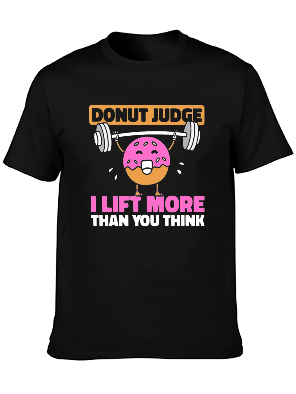 Donut Judge I Lift More T-Shirt