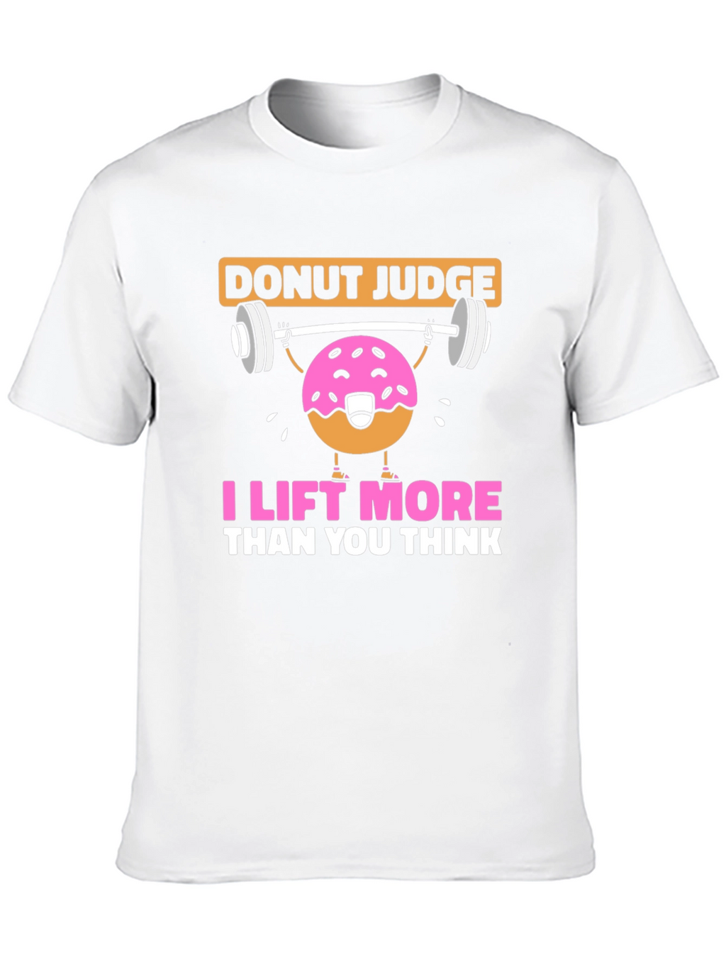 Donut Judge I Lift More T-Shirt