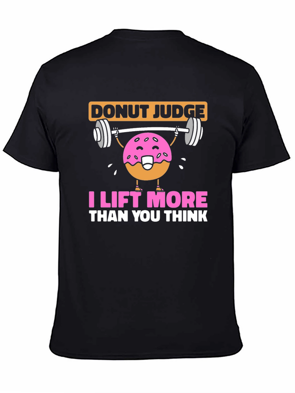 Donut Judge I Lift More T-Shirt