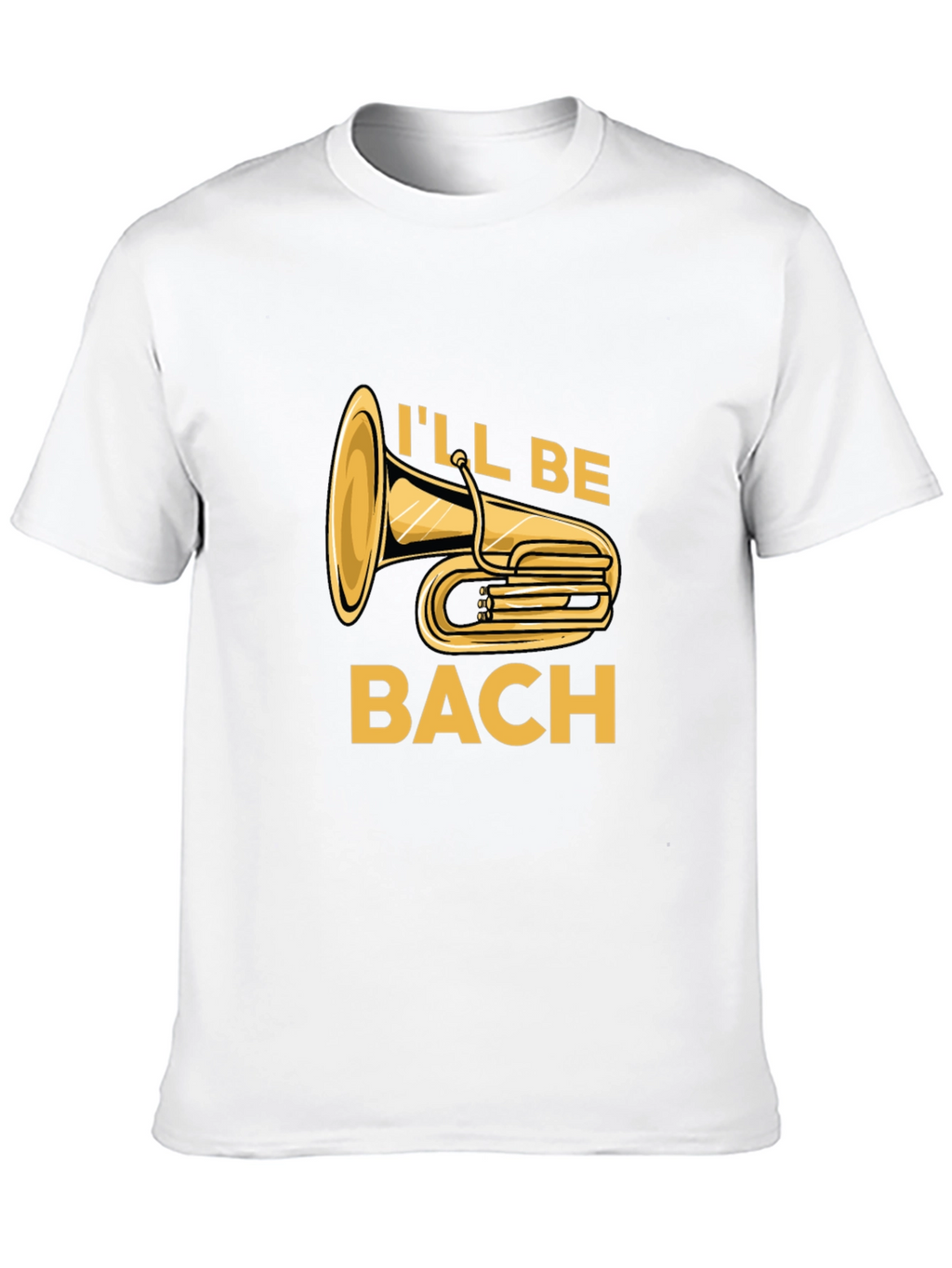 Ill Be Bach Tuba Player T-Shirt