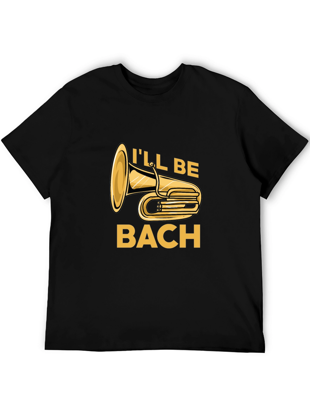 Ill Be Bach Tuba Player T-Shirt
