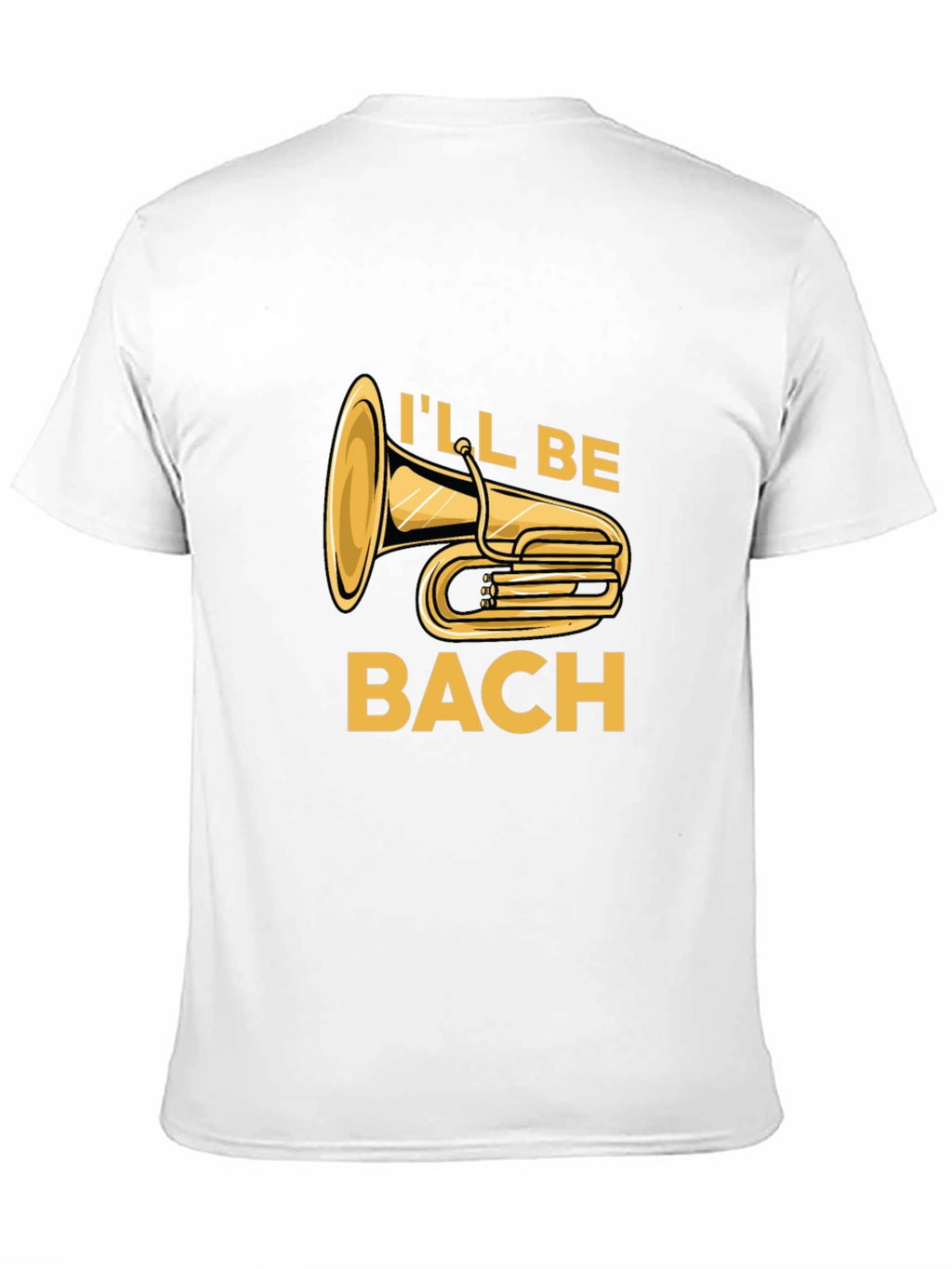 Ill Be Bach Tuba Player T-Shirt