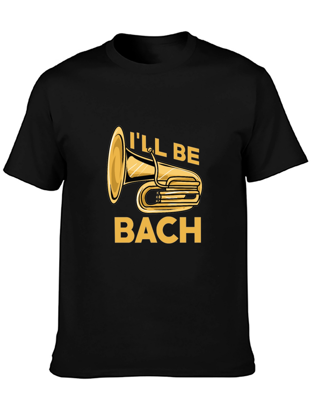 Ill Be Bach Tuba Player T-Shirt