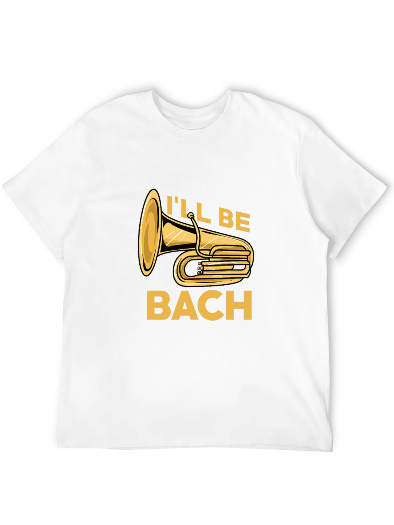 Ill Be Bach Tuba Player T-Shirt