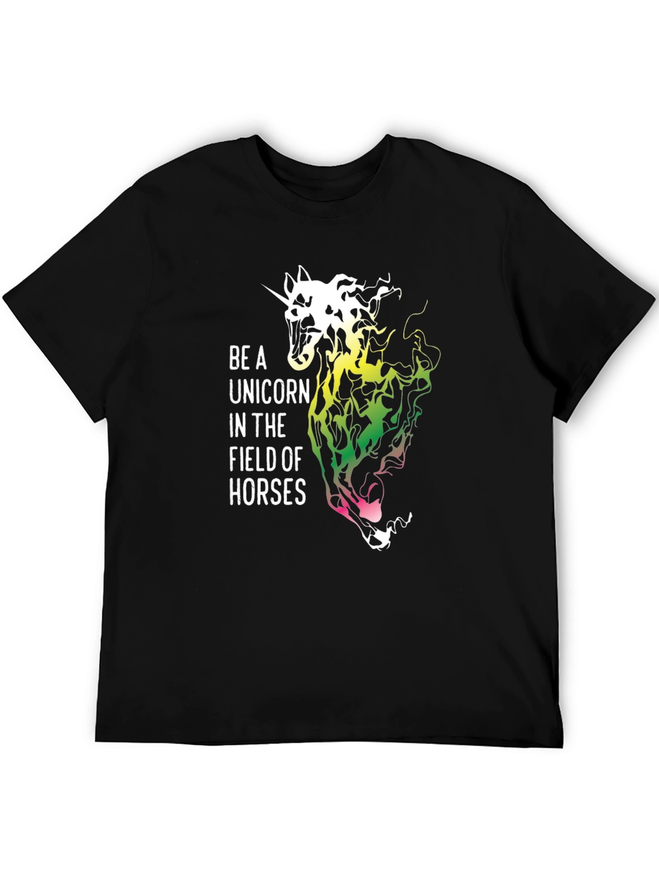 Be a Unicorn in a Field of Horses Black T-Shirt